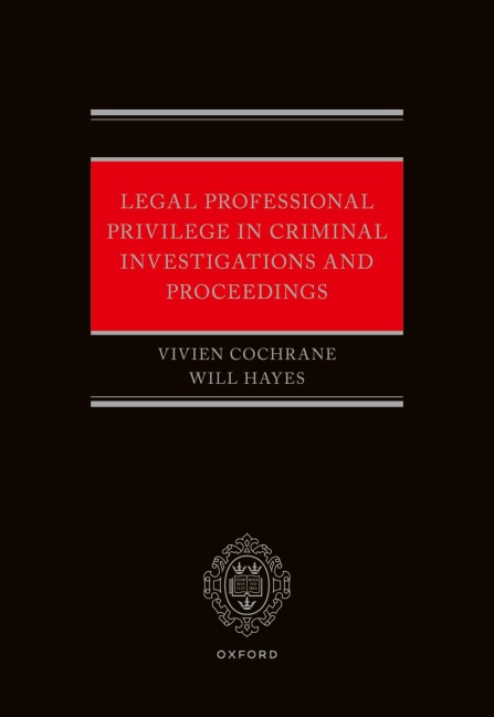 Legal Professional Privilege in Criminal Investigations and Proceedings