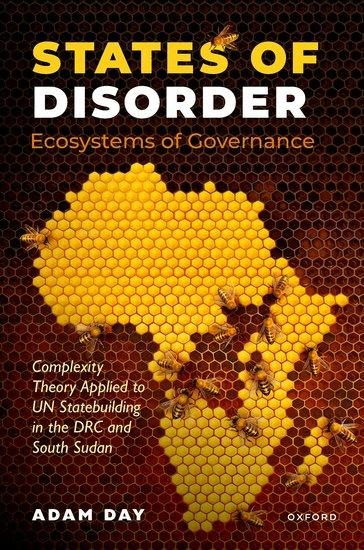 States of Disorder, Ecosystems of Governance: Complexity Theory Applied to Un Statebuilding in the Drc and South Sudan