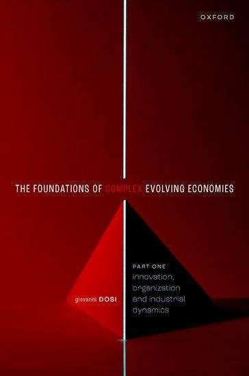 Foundations of Complex Evolving Economies: Part One: Innovation, Organization, and Industrial Dynamics