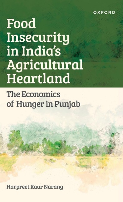 Food Insecurity in India's Agricultural Heartland: The Economics of Hunger in Punjab