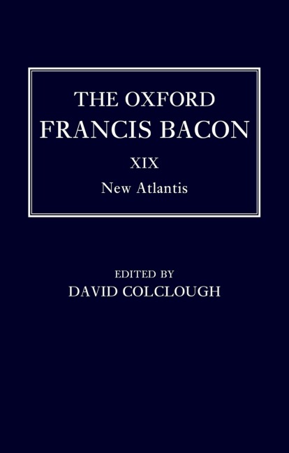 Oxford Francis Bacon XIX: New Atlantis