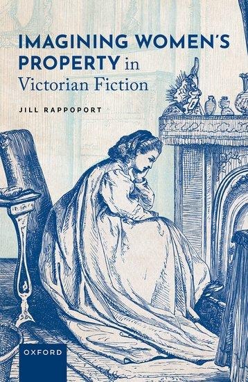 Imagining Womens Property in Victorian Fiction