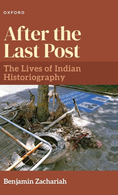 After the Last Post: The Lives of Indian Historiography