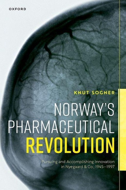 Norways Pharmaceutical Revolution: Pursuing and Accomplishing Innovation in Nyegaard & Co., 1945-1997