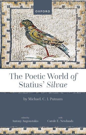 The Poetic World of Statius Silvae