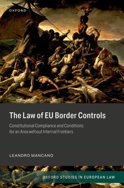 The Law of EU Border Controls: Constitutional Compliance and Conditions for an Area Without Internal Frontiers