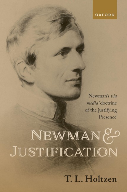 Newman and Justification: Newmans Via Media Doctrine of the Justifying Presence