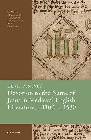 Devotion to the Name of Jesus in Medieval English Literature, C. 1100 - C. 1530