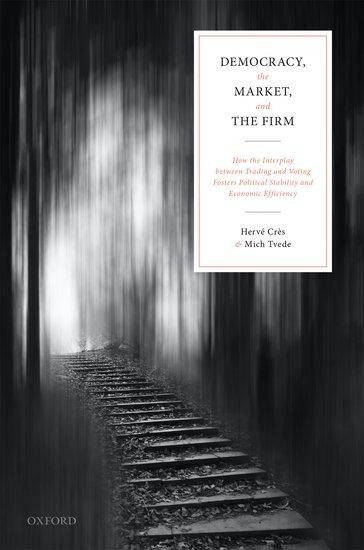 Democracy, the Market, and the Firm: How the Interplay Between Trading and Voting Fosters Political Stability and Economic Efficiency