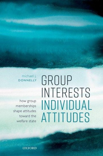 Group Interests, Individual Attitudes: How Group Memberships Shape Attitudes Towards the Welfare State