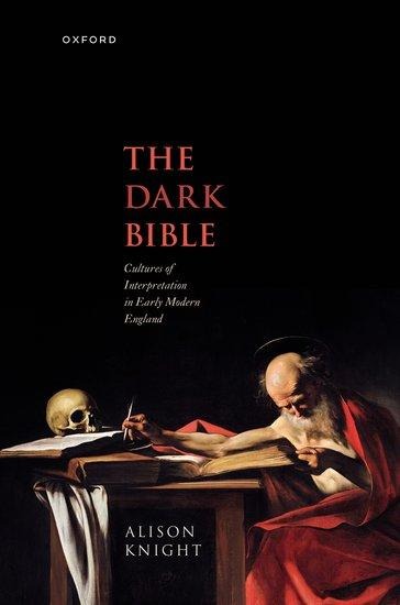Dark Bible: Cultures of Interpretation in Early Modern England