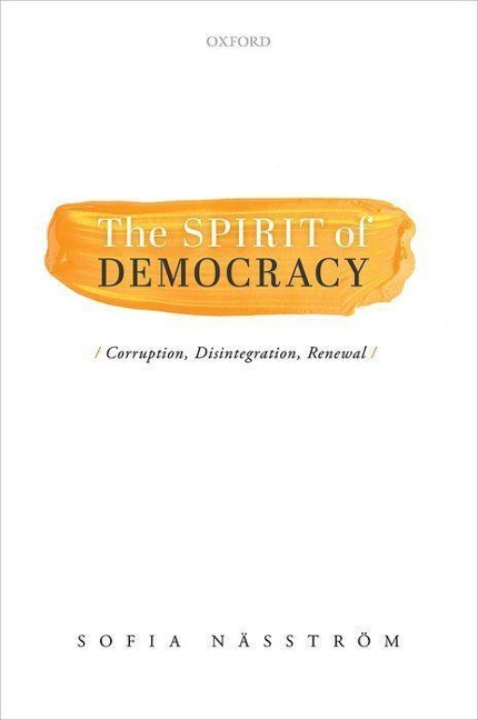 Spirit of Democracy: Corruption, Disintegration, Renewal
