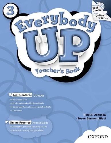 Everybody Up 3 Teacher's Book with Test Center CD-ROM Language Level: Beginning to High Intermediate. Interest Level: Grades K-6. Approx. Reading Level: K-4