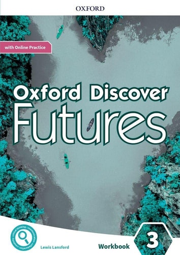 Oxford Discover Futures: Level 3: Workbook with Online Practice (Oxford Discover Futures)