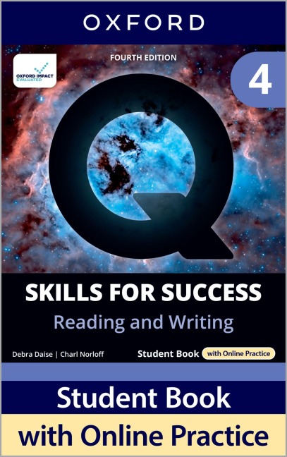 Q: Skills for Success Fourth Edition Level 4 Reading and Writing Student Book with Online Practice: Print Student Book with 2 years access to Online Practice and Student Resources, available on Oxford English Hub.