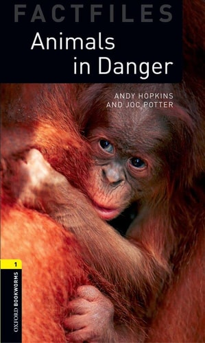 Oxford Bookworms Library: Stage 1: Animals in Danger