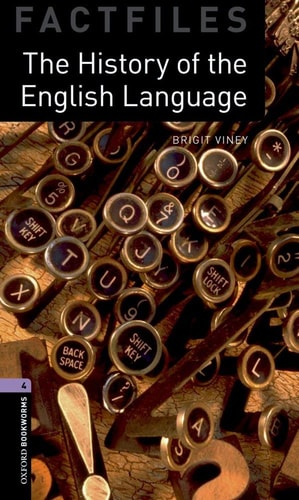 Oxford Bookworms Library: Stage 4: The History of the English Language