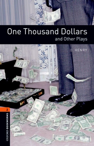 Oxford Bookworms Library: Stage 2: One Thousand Dollars and Other Plays