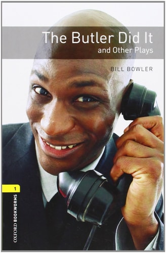 Oxford Bookworms Library: Stage 1: The Butler Did It and Other Plays