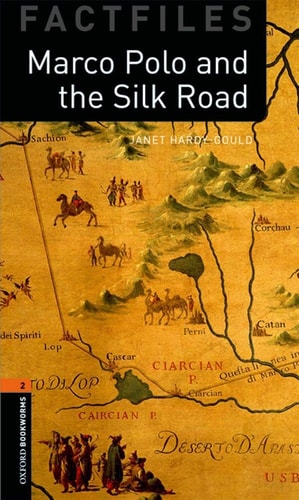 Oxford Bookworms Library: Stage 2: Marco Polo and the Silk Road