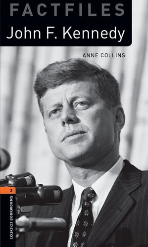 Oxford Bookworms Library: Stage 2: John F. Kennedy Factfile