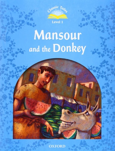 Classic Tales Second Edition: Level 1: Mansour and the Donkey