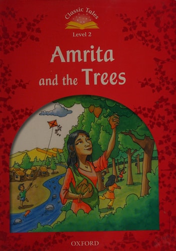 Classic Tales Second Edition: Level 2: Amrita and the Trees