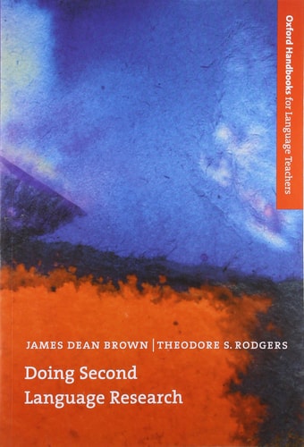 Doing Second Language Research An Introduction to the Theory and Practice of Second Language Research for Graduate/Master's Students in TESOL and Applied Linguistics, and Others