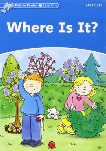 Dolphin Readers Level 1: Where Is It?