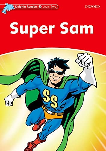 Dolphin Readers Level 2: 425-Word VocabularySuper Sam