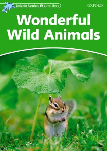 Dolphin Readers Level 3 Wonderful Wild Animals