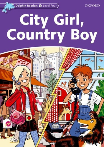 Dolphin Readers Level 4: 625-Word VocabularyCity Girl, Country Boy