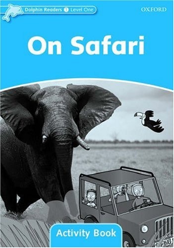 Dolphin Readers Level 1: 275-Word VocabularyOn Safari Activity Book