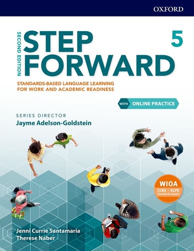 Step Forward: Level 5 Student Book with Online Practice Standards-Based Language Learning for Work and Academic Readiness