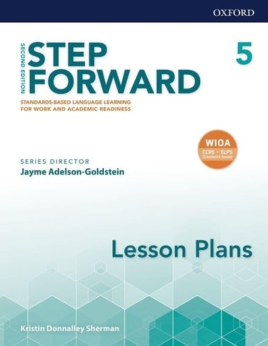 Step Forward: Level 5 Lesson Plans Standards-Based Language Learning for Work and Academic Readiness