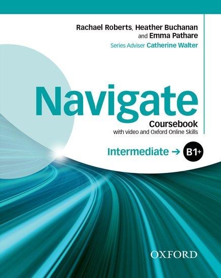 Navigate: Intermediate B1+: Coursebook with DVD and Oxford Online Skills: Your direct route to English success