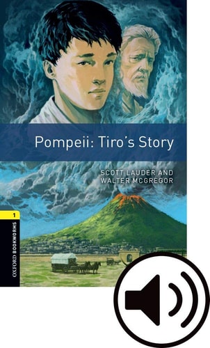 Pompeii: Tiro's Story. Oxford Bookworms Library. Level 1. Con Espansione Online. Con File Audio Per Il Download