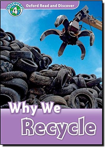 Oxford Read and Discover: Level 4: Why We Recycle