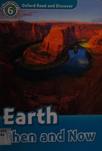 Oxford Read and Discover: Level 6: Earth Then and Now