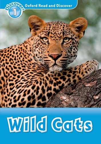 Oxford Read and Discover: Level 1: Wild Cats