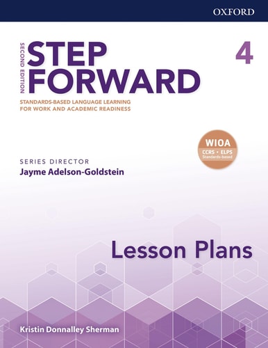 Step Forward Lesson Plans: Standards-Based Language Learning for Work and Academic Readiness