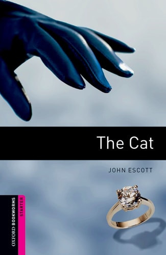 Oxford Bookworms Library: Starter: The Cat