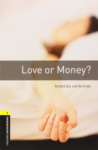 Oxford Bookworms Library: Stage 1: Love or Money?