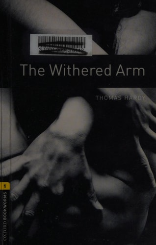 Oxford Bookworms Library: Stage 1: The Withered Arm