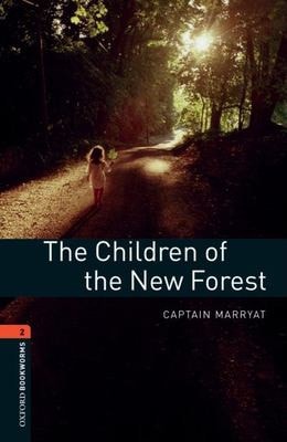 Oxford Bookworms Library: Stage 2: The Children of the New Forest