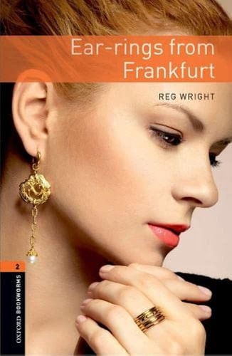 Oxford Bookworms Library: Stage 2: Ear-rings from Frankfurt