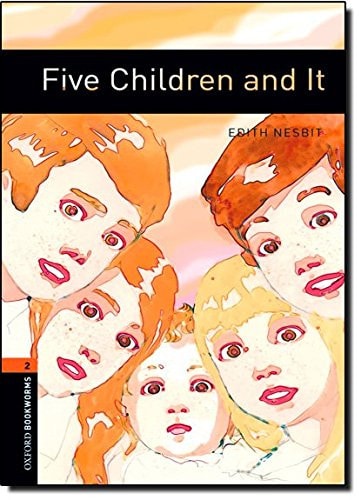 Oxford Bookworms Library: Stage 2: Five Children and It