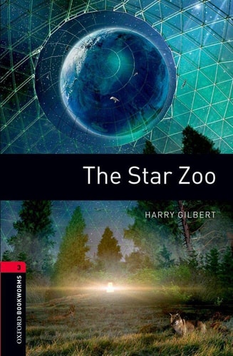 Oxford Bookworms Library: Stage 3: The Star Zoo