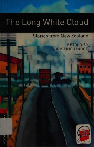 Oxford Bookworms Library: Stage 3: The Long White Cloud: Stories from New Zealand