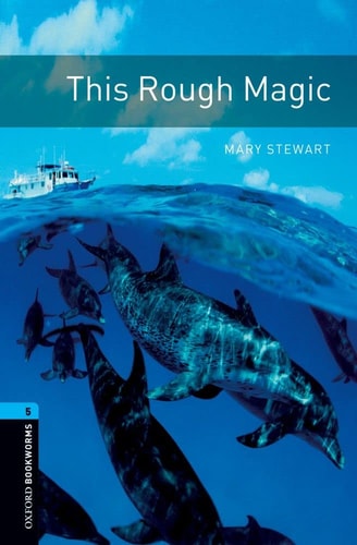 Oxford Bookworms Library: Stage 5: This Rough Magic